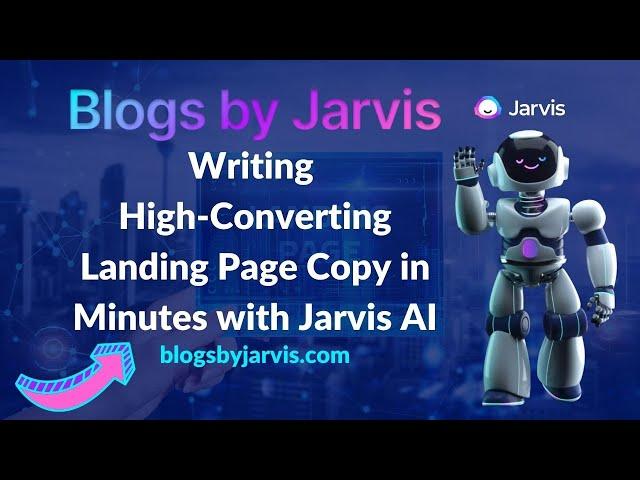 Writing High-Converting Landing Page Copy in Minutes with Jarvis AI - Blogs by Jarvis