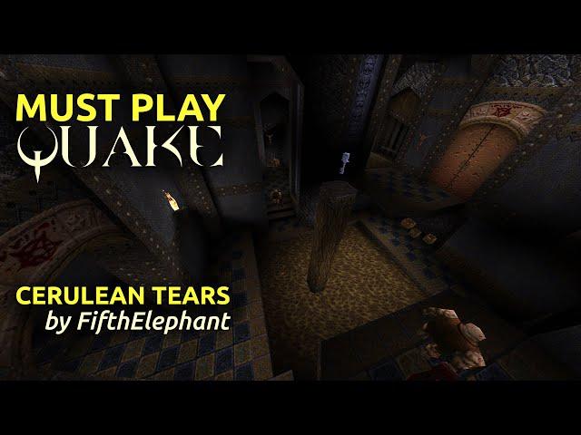 Must Play Quake - Cerulean Tears by FifthElephant