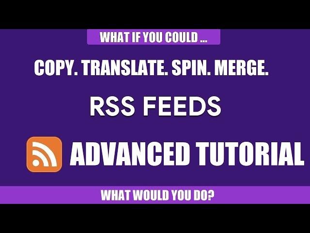 RSS Transmute Feed Editor and Republisher - Advanced Feature Explanation Tutorial