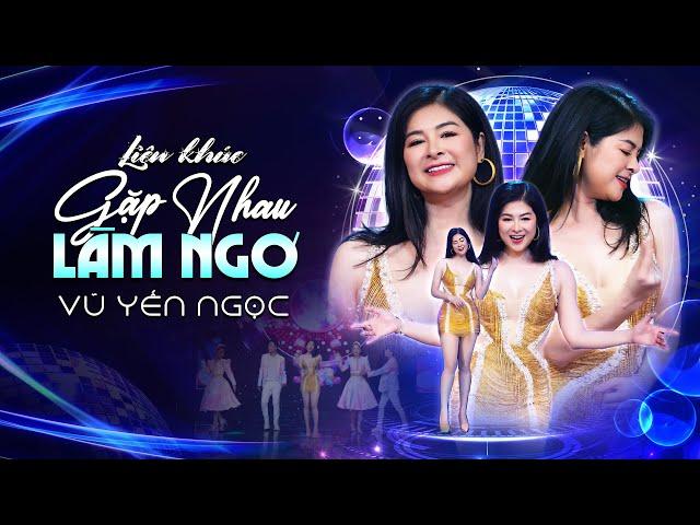 LK Top Hits Gặp Nhau Làm Ngơ - Vũ Yến Ngọc | Giọng Ca Triệu View Đang Được Yêu Thích Nhất