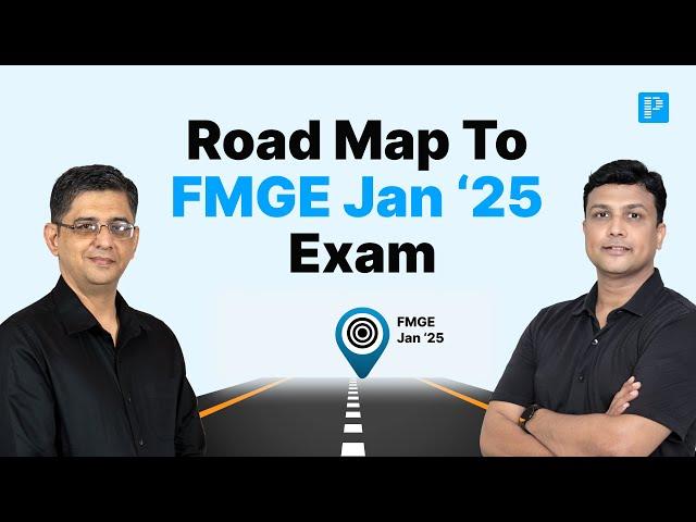 RoadMap to FMG Jan '25 Exam with Dr. Marwah & Dr. Azam