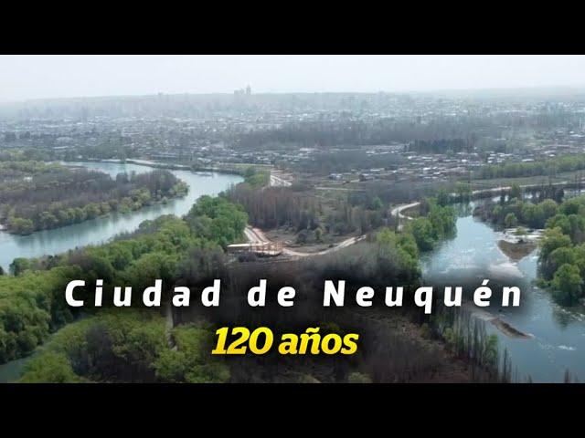 Especial 120 ANIVERSARIO DE NEUQUÉN CAPITAL  la ciudad en todas las estaciones