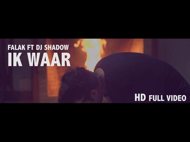 Ik Waar | Falak ft Dj Shadow | Official Video | Punjabi Song 2016