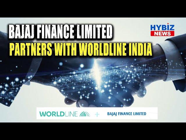 Bajaj Finance Limited Partners with Worldline India | Hybiz tv