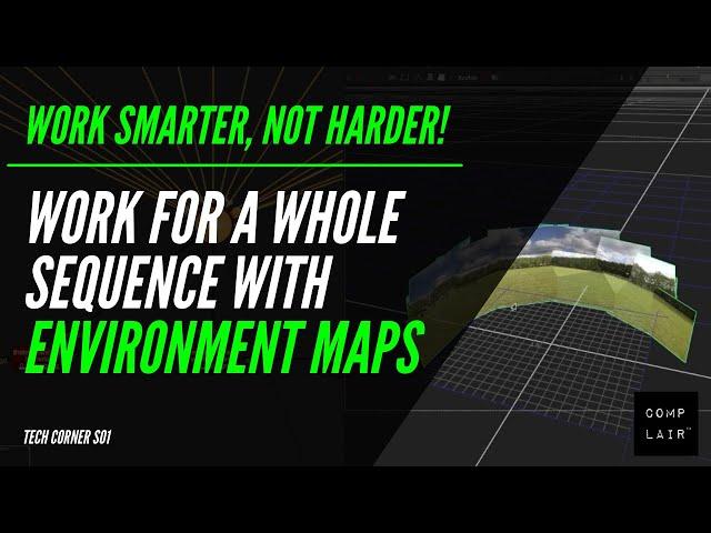 How to make ENVIRONMENT MAPS in NUKE | Comp Lair: Live Tech Corner S01