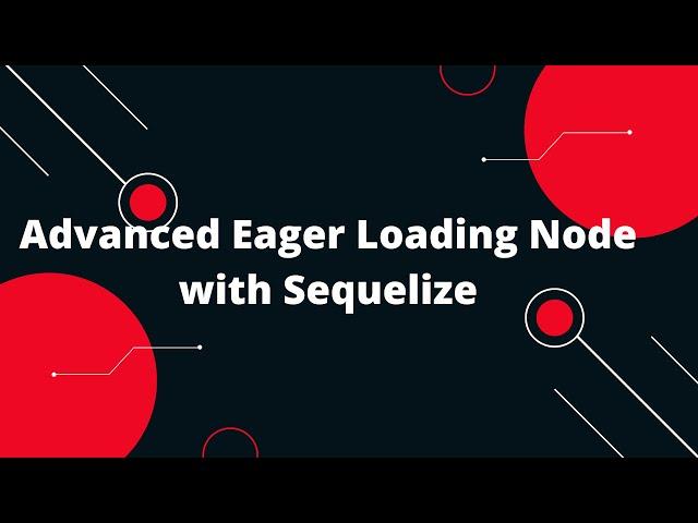 Sequelize ORM with NodeJS #18 Advanced  Eager Loading Node with Sequelize