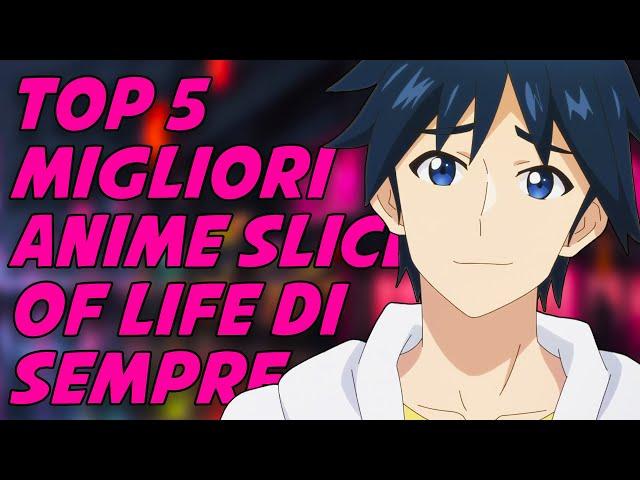 TOP 5 MIGLIORI ANIME SLICE of LIFE da VEDERE ASSOLUTAMENTE