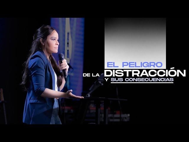 EL PELIGRO DE LA DISTRACCIÓN Y SUS CONSECUENCIAS - Pastora Yesenia Then