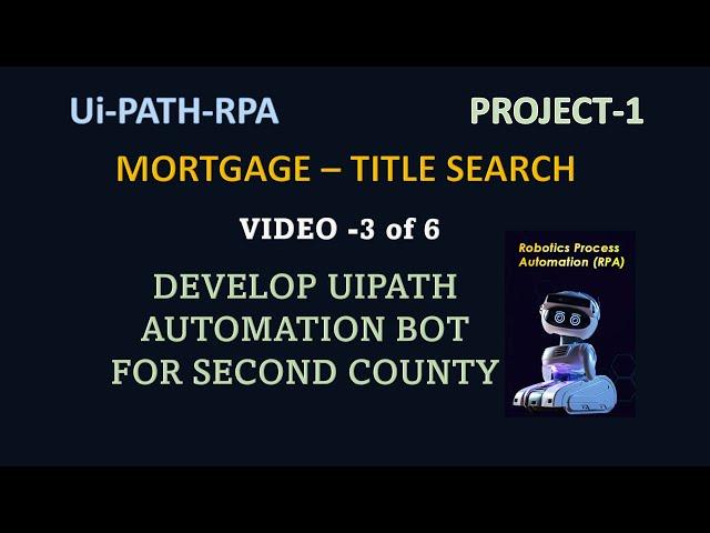 1.3 UIPATH Practice Project US Mortgage –County 2 | RPA Projects | UIPATH Real Time Projects