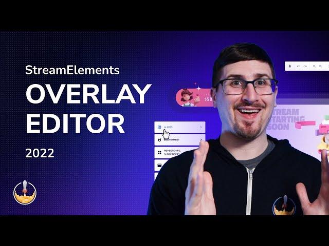 StreamElements Overlay Editor Tutorial | 2022 Guide