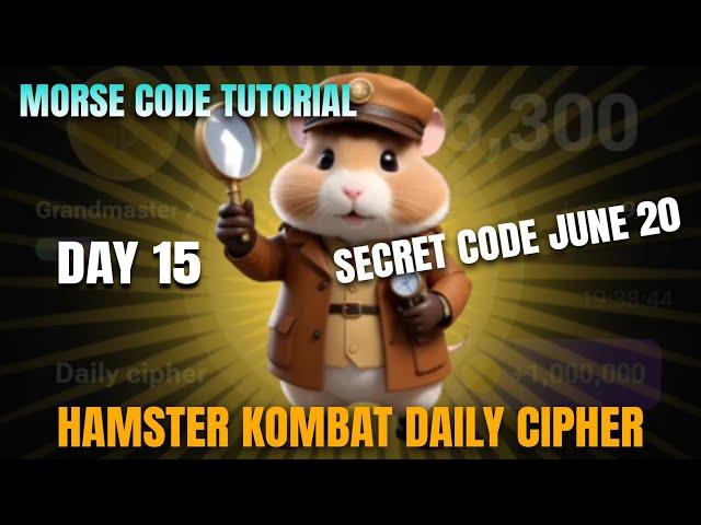 DAY 15! HAMSTER KOMBAT MORSE CODE DAILY CIPHER JUNE 20