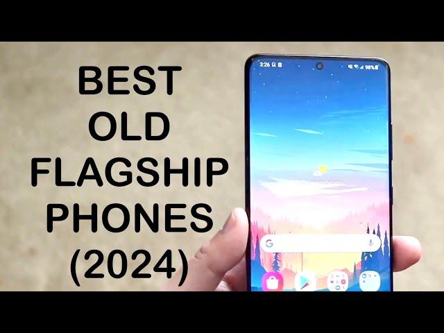 Best Old Flagship Phones You Should Buy In 2024!