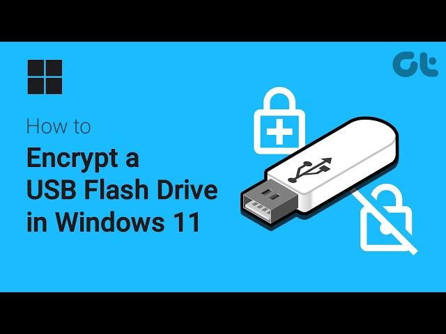 How to Encrypt a USB Flash Drive in Windows 11 | Password Protect USB Drives & HDD | Guiding Tech