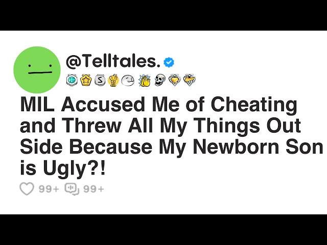 Mil Accused Me of Cheating and Threw All My Things Out Side Because My Newborn Son is Ugly?!