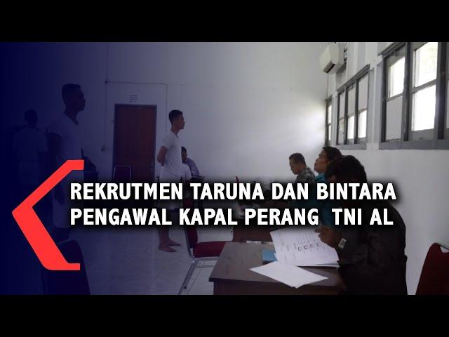 REKRUTMEN TARUNA DAN BINTARA PENGAWAL KAPAL PERANG  TNI AL