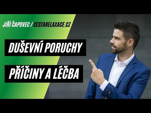 Jiří Čapovec duševní poruchy a duševní zdraví  - příčiny a léčba