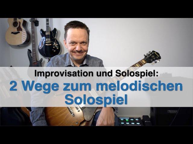 2 Wege zum melodischen Solospiel