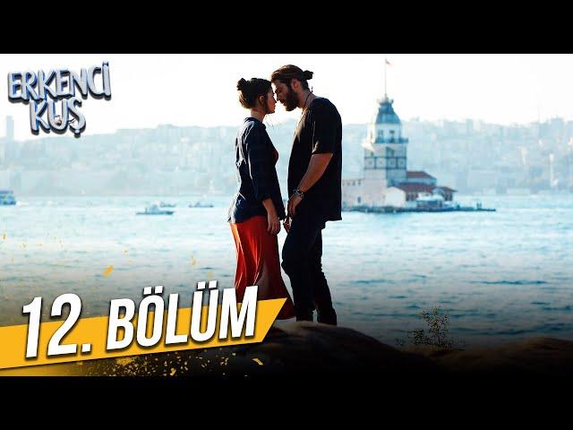 Erkenci Kuş 12. Bölüm (FULL HD)