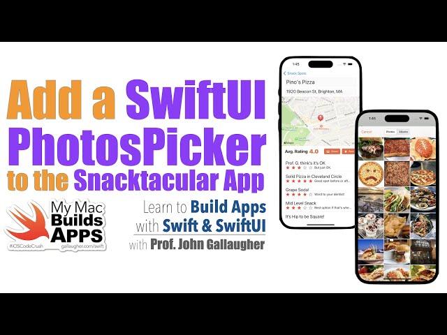 Ch. 8.16 Adding a SwiftUI PhotosPicker to Snacktacular