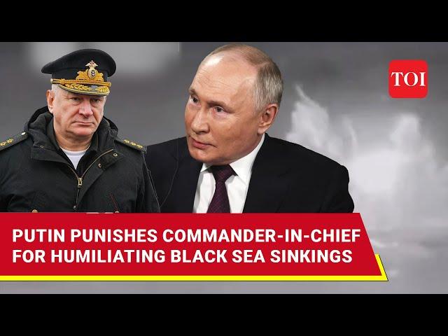 Angry Putin Dumps Russian Navy Commander Amid Humiliating Black Sea Losses I Details