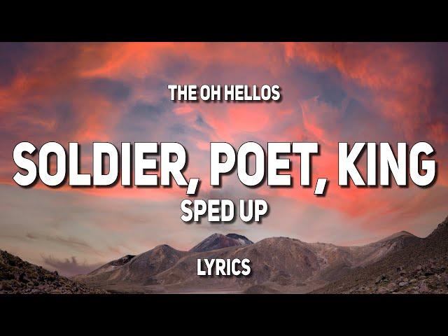 The Oh Hellos - Soldier, Poet, King (Sped Up) (Lyrics)