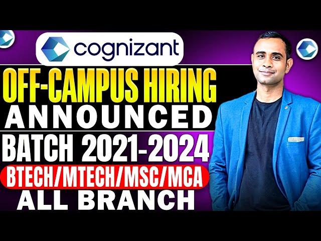 Cognizant Off-Campus Hiring Announced | Batch 2021-2024 | Btech/Mtech/MSC/MCA