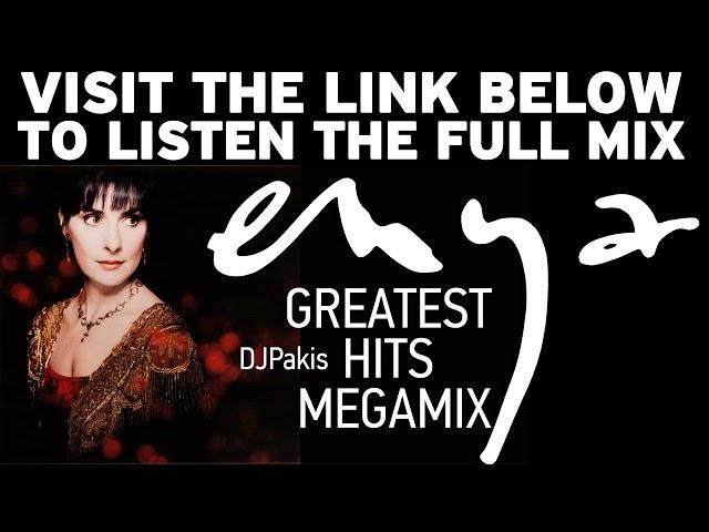 ENYA - Greatest Hits Megamix by DJPakis  LINK BELOW