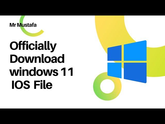 How To Download and Install Windows 11 Official IOS File From Microsoft