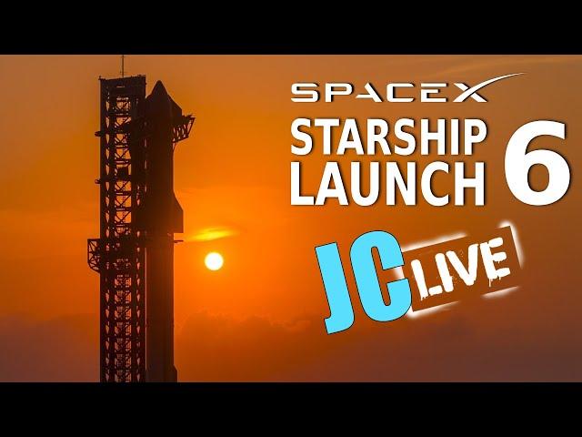 JC LIVE SpaceX Starship 6 - Live Coverage