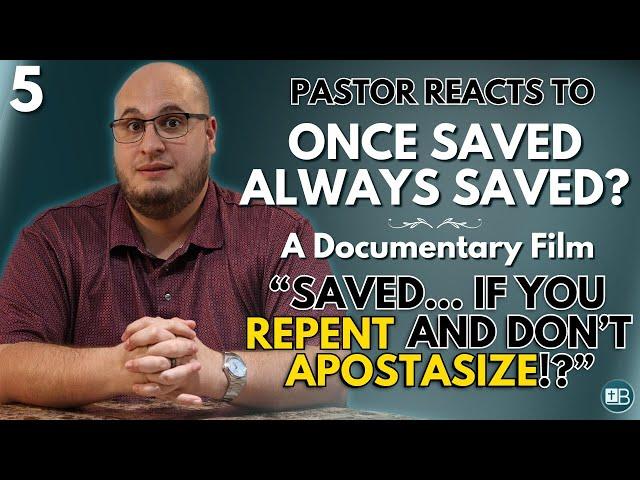 "Jesus didn't die for future sins..." Pastor Reacts to OSAS Documentary 05