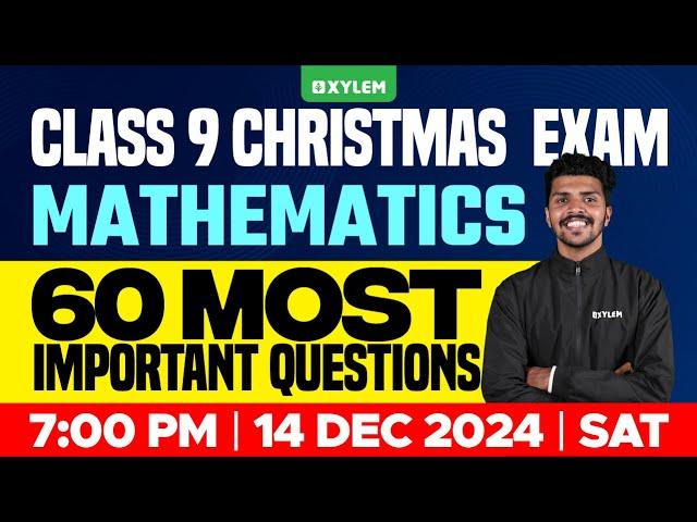 Class 9 Christmas Exam | Maths | 60 Most Important Questions | Xylem Class 9