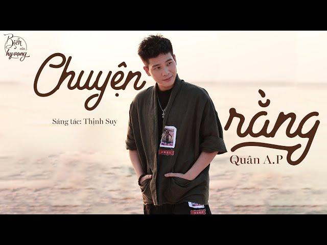 Chuyện rằng | Quân A.P 'chill nhẹ nhàng' thổ lộ lời yêu I Biển của Hy Vọng