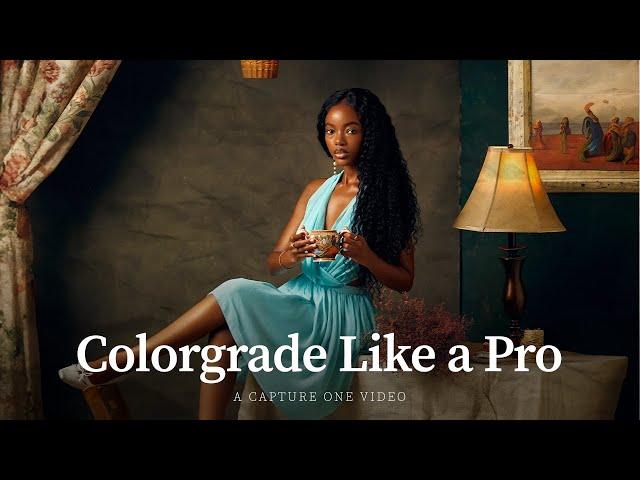 HOW TO  CREATIVELY COLORGRADE YOUR IMAGES IN CAPTURE ONE