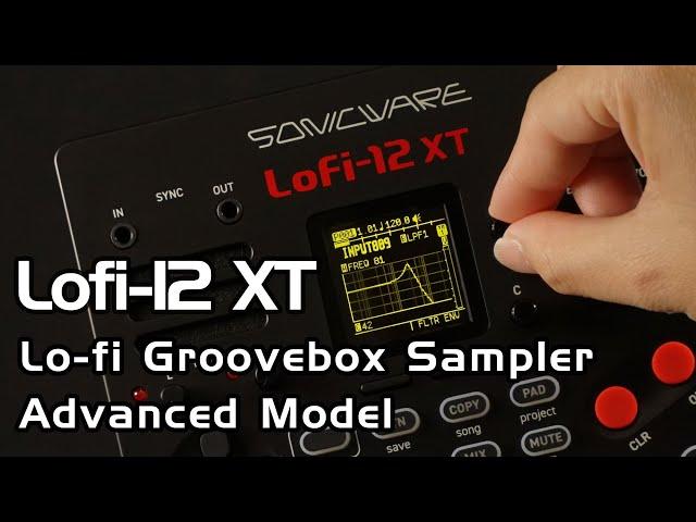 Lofi-12 XT | Lo-fi Groovebox Sampler - Advanced Model (Official PV)