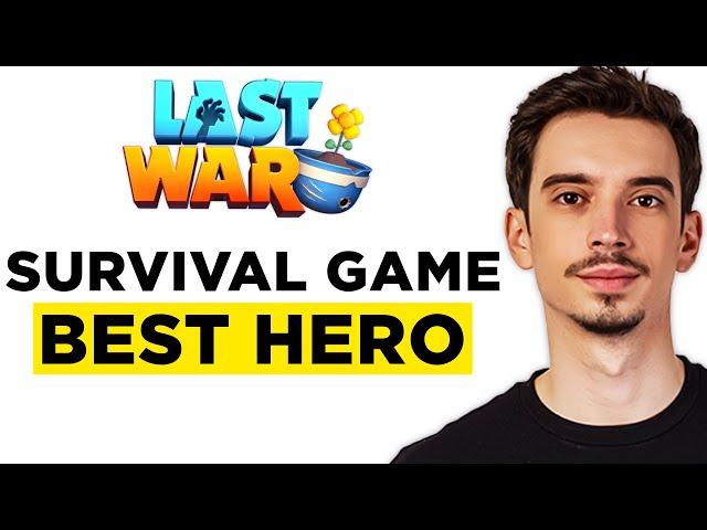 Last War Survival Game Best Hero (2025)