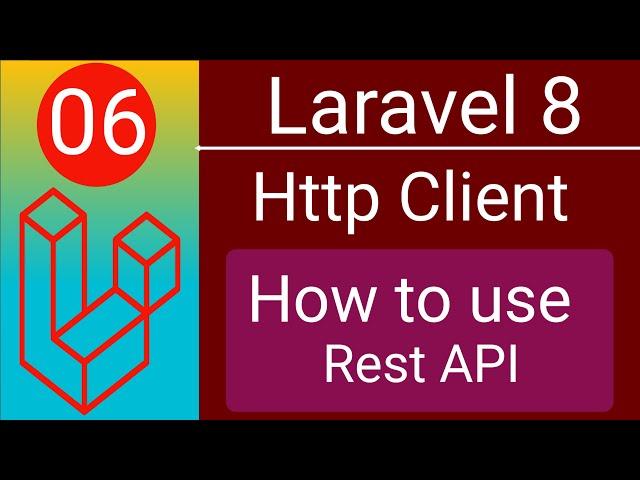 Laravel 8 Basic to Advanced Bangla Tutorial | Http Client | How to Use Rest API in Laravel | P -06