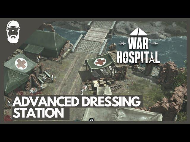 Advanced Dressing Station | War Hospital | Episode 25 - WW1 Front Line Hospital Management Sim