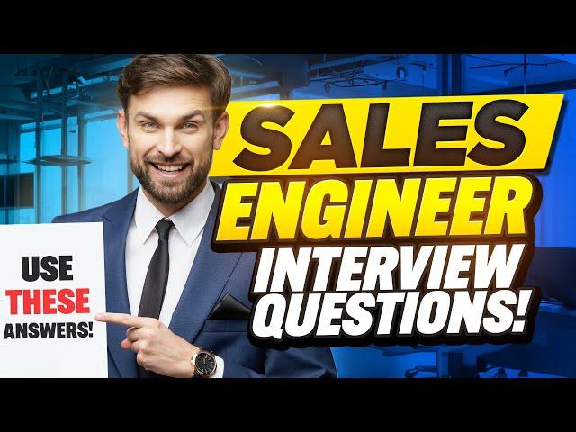 SALES ENGINEER INTERVIEW QUESTIONS AND ANSWERS (How to Pass Sales Engineering Interview Questions)