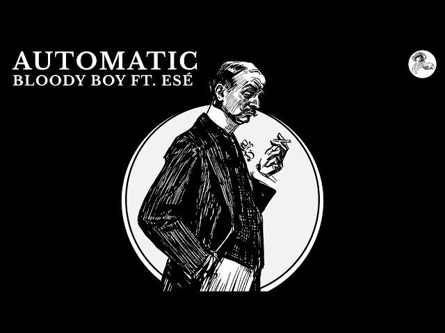 Bloody Boy feat. Esé - Automatic