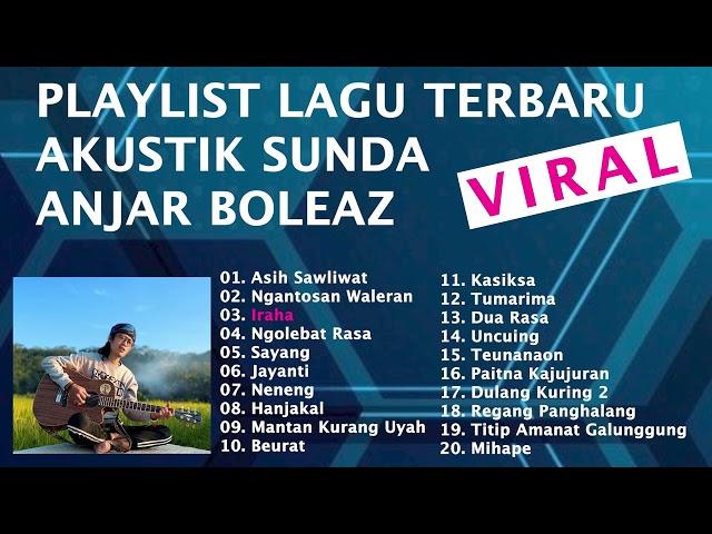 Full Album Akustik Sunda Anjar Boleaz Maret 2024