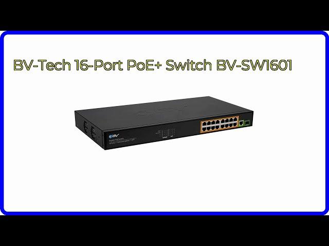 REVIEW (2024): BV-Tech 16-Port PoE+ Switch BV-SW1601. ESSENTIAL details.