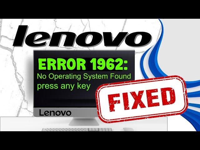 Error 1962 No Operating System Found on Lenovo FIXED 