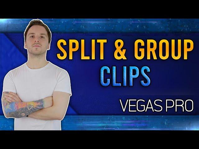 VEGAS Pro: How To Split & Group Clips - Tutorial #560