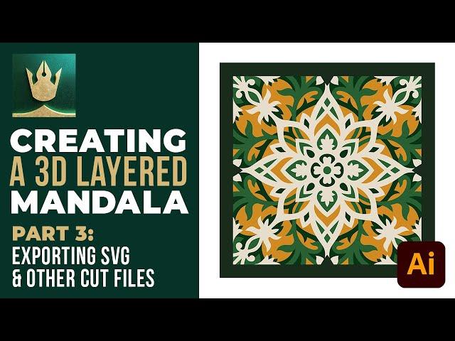 Creating a 3D Layered Mandala: Part 3 - Exporting SVG & Other Cut Files