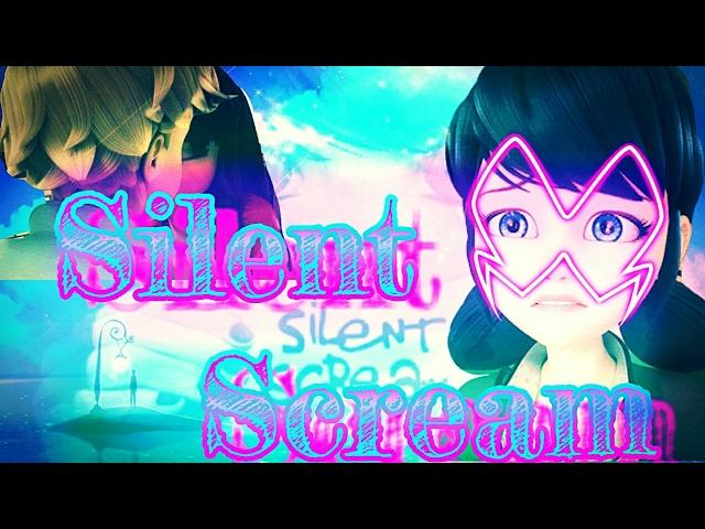 Silent Scream...Especial 40 Suscriptores//Marinette Akumatizada