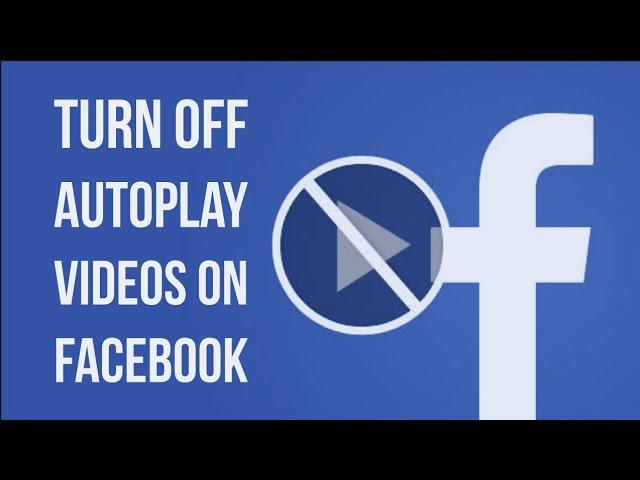 How to turn off autoplay videos on Facebook | Turn off auto playing video on Facebook