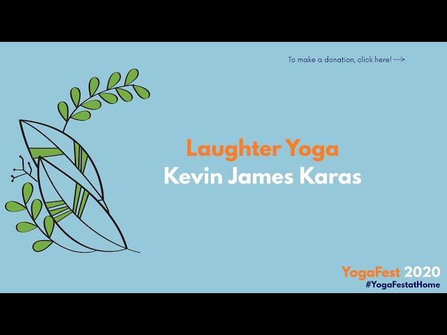 Laughter Yoga w/ Kevin James Karas | YogaFest 2020