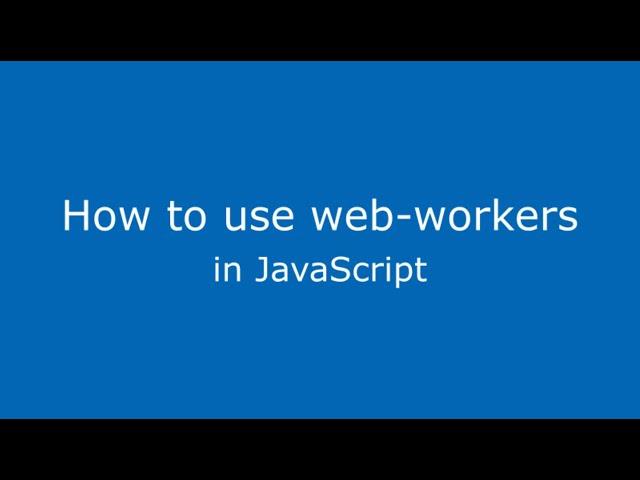 Web workers in javascript