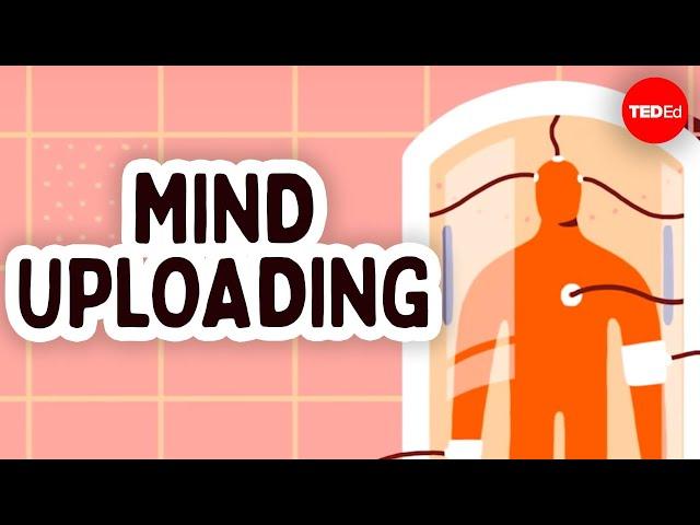 How close are we to uploading our minds? - Michael S.A. Graziano