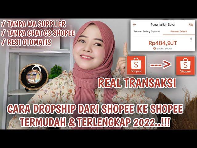 CARA DROPSHIP DARI SHOPEE KE SHOPEE TERMUDAH & TERLENGKAP 2022.REAL TRANSAKSI LANGSUNG RESI OTOMATIS